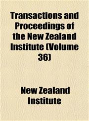 Transactions and Proceedings of the New Zealand Institute (Volume 36),1153189658,9781153189651