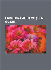 Crime Drama Films (Film Guide) American Gangster (Film), Trainspotting (Film), Miami Vice (Film), Bonnie and Clyde (Film), Alpha Dog, Night Falls on,1232462373,9781232462378