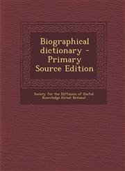 Biographical Dictionary - Primary Source Edition,1289671192,9781289671198