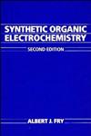 Synthetic Organic Electrochemistry 2nd Edition,0471633968,9780471633969