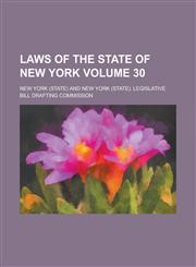 Laws of the state of New York Volume 30,1234314460,9781234314460