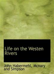 Life on the Westen Rivers,1140334816,9781140334811