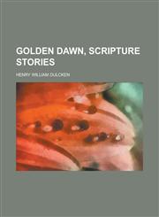 Golden dawn, Scripture stories,1130521397,9781130521399