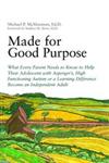 Made for Good Purpose What Every Parent Needs to Know to Help Their Adolescent with Asperger's, High Functioning Autism or a Learning Difference Become an Independent Adult,1849058636,9781849058636