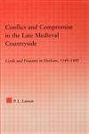 Conflict and Compromise in the Late Medieval Countryside Lords and Peasants in Durham, 1349-1400,041597836X,9780415978361