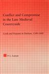 Conflict and Compromise in the Late Medieval Countryside Lords and Peasants in Durham, 1349-1400,041597836X,9780415978361