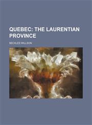 Quebec; The Laurentian Province,1150697431,9781150697432