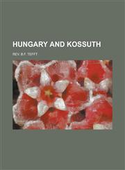 Hungary and Kossuth,1234147319,9781234147310