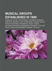 Musical groups established in 1998 Gorillaz, The D4, The Strokes, Fantômas, Shinhwa, Westlife, Relient K, CKY, 30 Seconds to Mars,1232463132,9781232463139