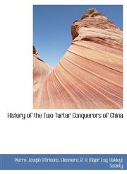 History of the Two Tartar Conquerors of China,1140419269,9781140419266