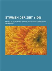 Stimmen Der Zeit; Katholische Monatschrift Fur Das Geistesleben Der Gegenwart (100 ),1153463393,9781153463393