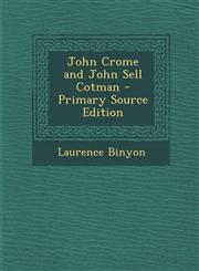 John Crome and John Sell Cotman - Primary Source Edition,1295815737,9781295815739
