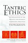 Tantric Ethics An Explanation of the Precepts for Buddhist Vajrayana Practice,0861712900,9780861712908
