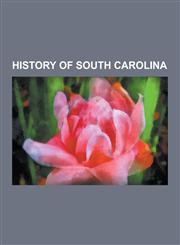 History of South Carolina York County, South Carolina, List of Governors of South Carolina, Chickamauga Wars, Nullification Crisis, Timeline of,1230601422,9781230601427