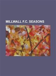 Millwall F.C. Seasons 1988-89 Millwall F.C. Season, 1995-96 Millwall F.C. Season, 1999-2000 Millwall F.C. Season, 2003-04 Millwall F.C. Seas,1230757449,9781230757445