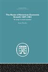 Roots of American Economic Growth, 1607-1861 An Essay on Social Causation,0415382343,9780415382342