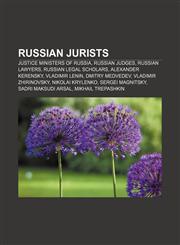 Russian jurists Justice ministers of Russia, Russian judges, Russian lawyers, Russian legal scholars, Alexander Kerensky, Vladimir Lenin,1157483127,9781157483120