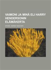 Vaimoni ja minä eli Harry Hendersonin elämäkerta,1236687612,9781236687616