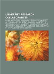 University research collaboratives Royal Institute of Technology, Eindhoven University of Technology, 1994 Group,1155976975,9781155976976