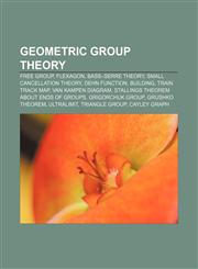Geometric group theory Free group, Flexagon, Bass-Serre theory, Small cancellation theory, Dehn function, Building, Train track map,115570326X,9781155703268