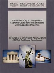 Corcoran v. City of Chicago U.S. Supreme Court Transcript of Record with Supporting Pleadings,1270310860,9781270310860