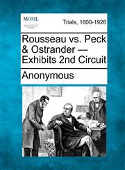 Rousseau vs. Peck & Ostrander - Exhibits 2nd Circuit,127555797X,9781275557970