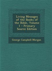 Living Messages of the Books of the Bible, Volume 1 - Primary Source Edition,1294553933,9781294553939