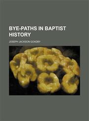 Bye-Paths in Baptist History,1150207876,9781150207877