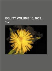 Equity Volume 13, nos. 1-2,1236113039,9781236113030