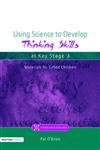 Using Science to Develop Thinking Skills at Key Stage 3,1843120372,9781843120377