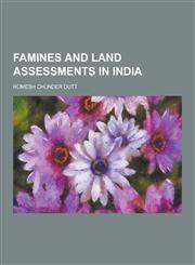Famines and Land Assessments in India,1230262083,9781230262086