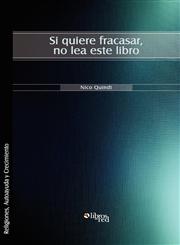 Si Quiere Fracasar, No Lea Este Libro,1597545783,9781597545785