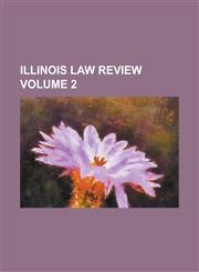 Illinois law review Volume 2,1236842219,9781236842213