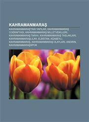 Kahramanmaraş Kahramanmaraş'taki yapılar, Kahramanmaraş coğrafyası, Kahramanmaraş milletvekilleri, Kahramanmaraş tarihi,1232927562,9781232927563