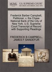 Frederick Barber Campbell, Petitioner, v. the Chase National Bank of the City of New York. U.S. Supreme Court Transcript of Record with Supporting Pleadings,1270264575,9781270264576