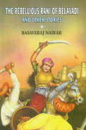 The Rebellious Rani of Belavadi and Other Stories 1st Edition,8126901276,9788126901272