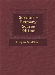 Suzanne - Primary Source Edition,1293131156,9781293131152