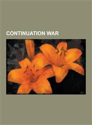 Continuation War Finnish Military Administration in Eastern Karelia, Finnish Reconquest of Ladoga Karelia, Finnish Reconquest of the Ka,123063777X,9781230637778