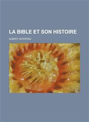 La Bible Et Son Histoire,1231167939,9781231167939