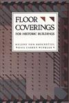 For Historic Buildings A Guide to Selecting Reproduction, Floor Coverings Printing Edition,0471143820,9780471143826