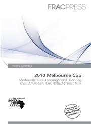 2010 Melbourne Cup,613961421X,9786139614219
