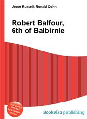 Robert Balfour, 6th of Balbirnie,5512260367,9785512260364