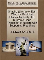 Shapiro (Livsha) v. East Windsor Municipal Utilities Authority U.S. Supreme Court Transcript of Record with Supporting Pleadings,1270561235,9781270561231