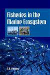 Fisheries in the Marine Ecosystem,9381617120,9789381617120