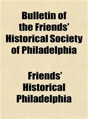 Bulletin of the Friends' Historical Society of Philadelphia,1151940208,9781151940209
