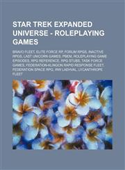 Star Trek Expanded Universe - Roleplaying games Bravo Fleet, Elite Force RP, Forum RPGs, Inactive RPGs, Last Unicorn Games, PBEM, Roleplaying game episodes, RPG reference, RPG stubs, Task Force Games, Federation-Klingon Rapid Response Fleet, Federation S,1234823241,9781234823245