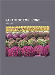 Japanese Emperors Emperor of Japan, Hirohito, Emperor Saga, Emperor Sh Mu, Emperor Kammu, Emperor Go-Daigo, Emperor Kimmei, Emperor Nint,1157686036,9781157686033