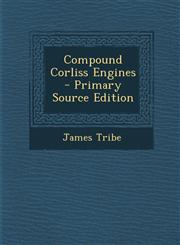 Compound Corliss Engines - Primary Source Edition,1294431838,9781294431831