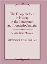 The European Idea in History in the Nineteenth and Twentieth Centuries,0714645036,9780714645032