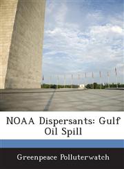 NOAA Dispersants Gulf Oil Spill,1288568819,9781288568819